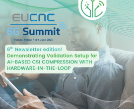 6th edition Newsletter – CENTRIC @ EUCNC & 6G Summit 2025 – Demo AI-based CSI Compression with Hardware-in-the-loop